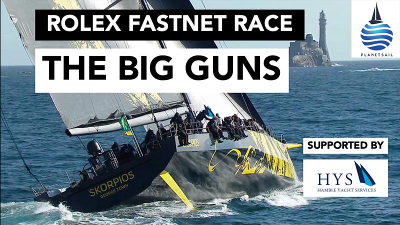 Rolex Fastnet Race: The Big Guns photo copyright PlanetSail taken at Royal Ocean Racing Club and featuring the Maxi class