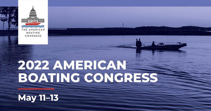 2022 American Boating Congress photo copyright National Marine Manufacturers Association taken at 