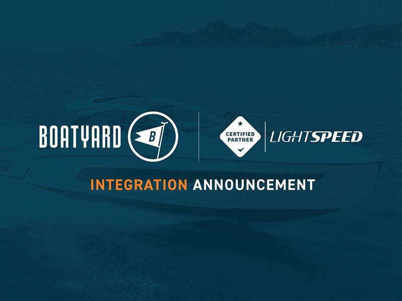 Boatyard, the first customer experience platform designed for the marine industry, has announced a new integration with Lightspeed, the industry-leading dealership management system photo copyright Boatyard taken at 