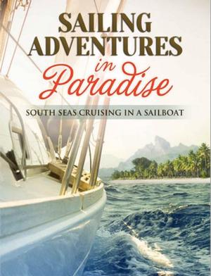 Sailing Adventures in Paradise photo copyright  SW taken at  and featuring the  class