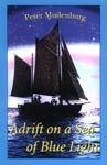 Adrift on a Sea of Blue Light.  You can buy this book of wonderful sea yarns - all true - by going to www.sailbreath.com photo copyright SW taken at  and featuring the  class
