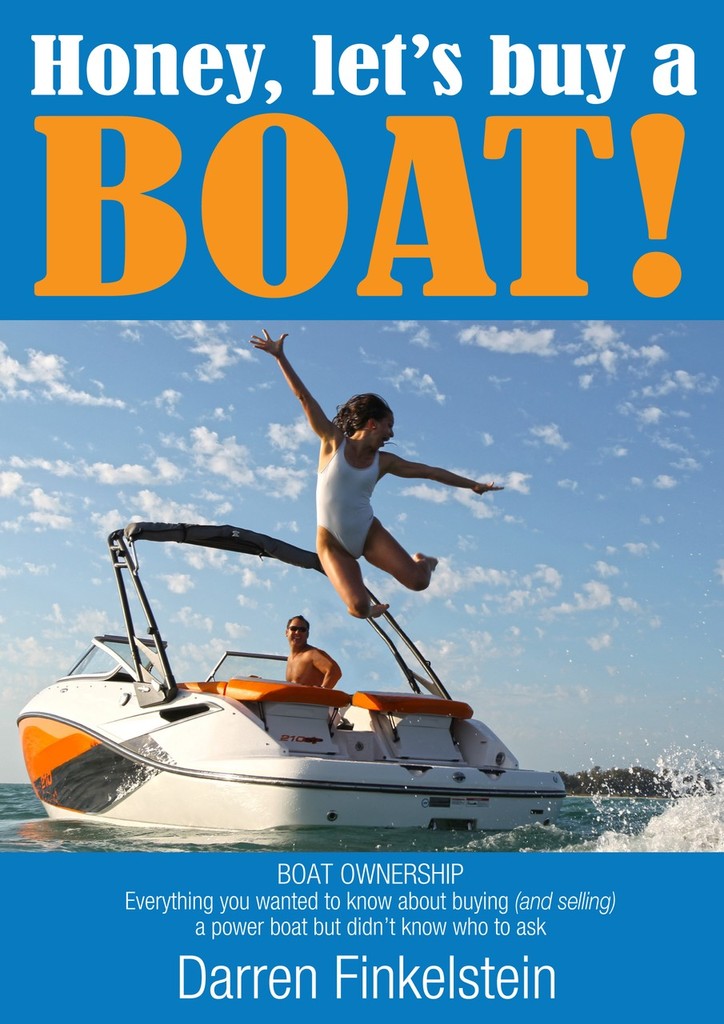 ``Honey, let’s buy a BOAT!`` is a 360-page book packed with useful information for the novice boat buyer. - Book launch photo copyright Darren Finkelstein taken at  and featuring the  class