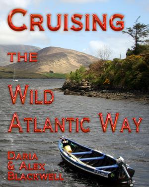 Cruising the Wild Atlantic Way of Ireland photo copyright Daria Blackwell taken at  and featuring the  class