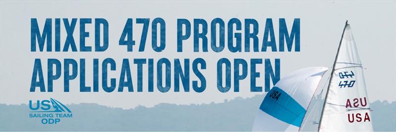 Mixed 470 Program, opens applications photo copyright US Sailing Team taken at  and featuring the 470 class