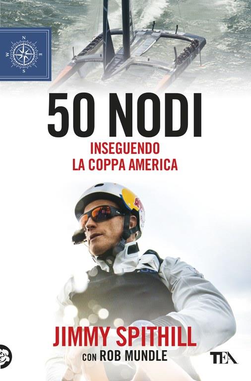 50 Knots. Chasing the America's Cup - the Italian version of the Jimmy Spithill biography photo copyright La Stampa taken at Circolo della Vela Sicilia and featuring the AC50 class