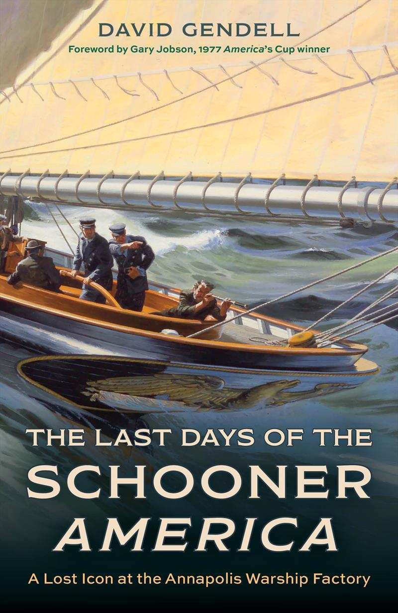 Front Cover - The Last Days of the Schooner America - photo © David Gendall