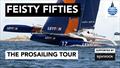 Feisty Fifties: The ProSailing Tour