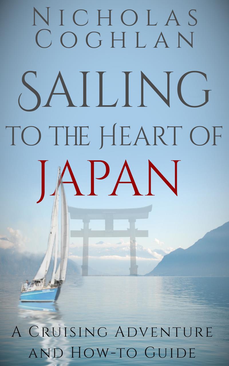 Sailing to the Heart of Japan - Book Cover - photo © Nick and Jenny Coghlan - s/v Bosun Bird