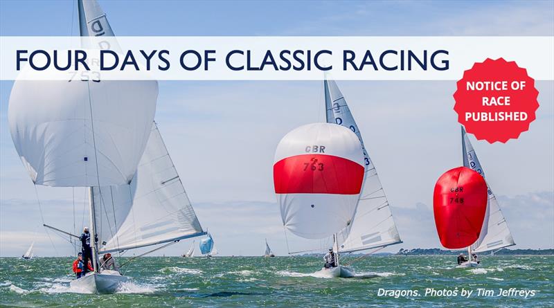 Dragons at Cowes Classics Regatta photo copyright Tim Jeffreys Photography taken at Royal London Yacht Club and featuring the Dragon class