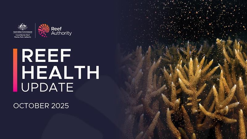 Reef health update - October 2025 | Great Barrier Reef Marine Park Authority photo copyright Great Barrier Reef Marine Park Authority taken at  and featuring the Environment class