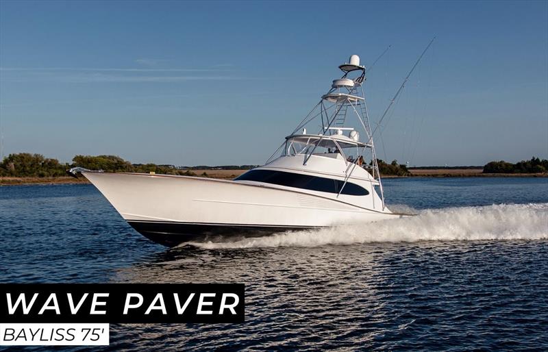 Bayliss 75' Wave Paver photo copyright Bayliss Boatworks taken at  and featuring the Fishing boat class