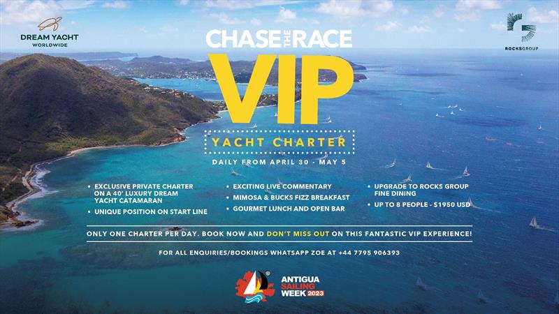 Chase The Race - VIP Yacht Charter photo copyright Antigua Sailing Week taken at Antigua Yacht Club and featuring the IRC class