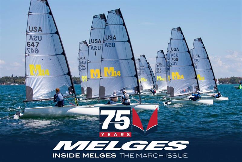 Inside Melges: The March Issue photo copyright Melges Performance Sailboats taken at  and featuring the Melges 14 class