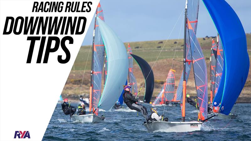 Racing Rules: Downwind Tips photo copyright Tom Chamberlain / RY taken at Royal Yachting Association