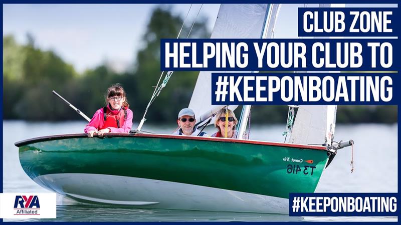 Club Zone: Helping your club to #KeepOnBoating photo copyright Tom Chamberlain / RYA taken at Royal Yachting Association