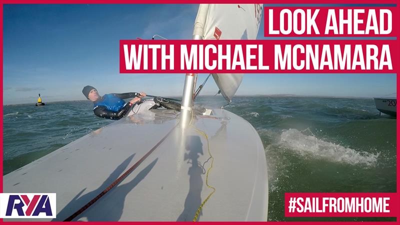 Look ahead with Michael McNamara photo copyright James Eaves, RYA taken at Royal Yachting Association