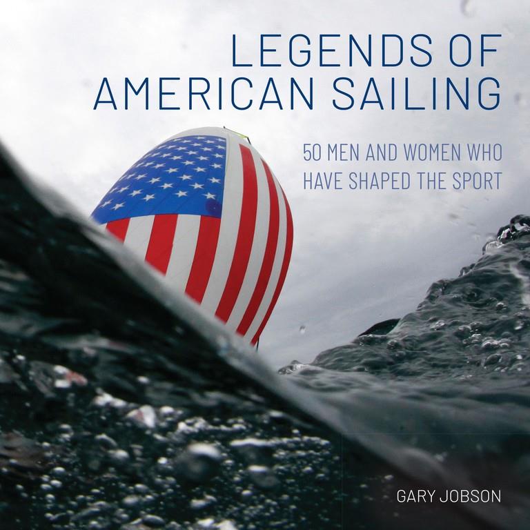 Legends of American Sailing - 50 Men and Women Who Shaped the Sport photo copyright Media Pro International taken at 