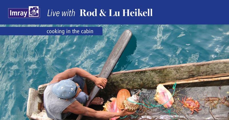 Imray Live with Rod & Lu Heikell - Cooking in the Cabin photo copyright Imray Laurie Norie & Wilson Ltd taken at 