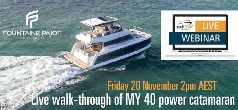 Live walk through of MY40 power catamaran by Fountaine Pajot photo copyright Multihull Solutions taken at 