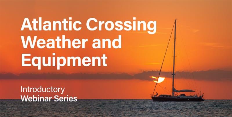 Atlantic Crossing Weather Equipment Introduction webinar photo copyright PredictWind taken at 