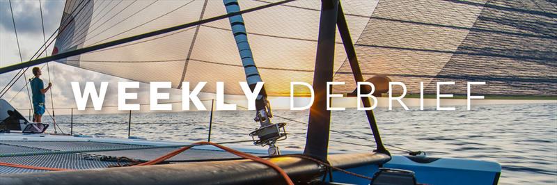 North Sails Weekly Debrief photo copyright North Sails taken at  and featuring the  class