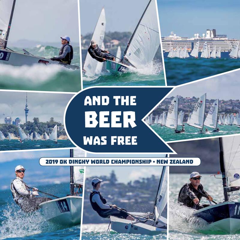 2019 OK Dinghy Worlds photo book - And the Beer was Free photo copyright Robert Deaves taken at  and featuring the OK class