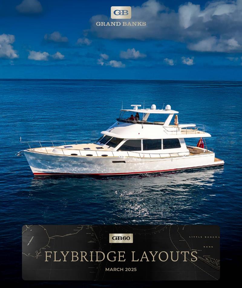 Grand Banks 60 Flybridge layout photo copyright Grand Banks Yachts taken at  and featuring the Power boat class