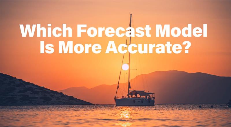 Which Forecast Model ?Is More Accurate? photo copyright Predictwind.com taken at  and featuring the  class