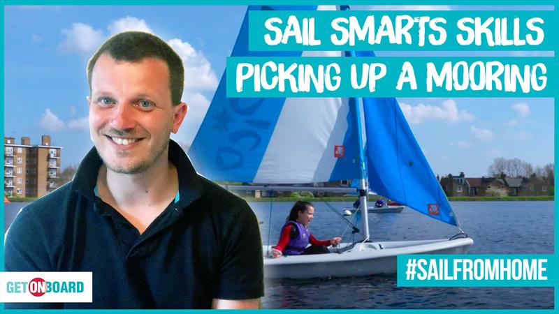 Sail Smarts with Jake - Picking up a mooring photo copyright RYA taken at  and featuring the  class