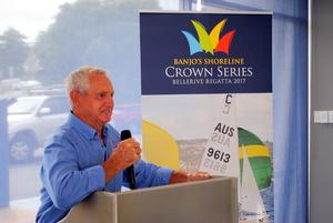 Bellerive Yacht Club Commodore Graham Mansfield at the launch of the Banjo’s Shoreline Crown Series Bellerive Regatta photo copyright  Peter Campbell taken at  and featuring the  class